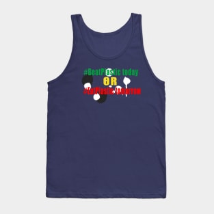 Beat Plastic today or eat plastic tomorrow Tank Top